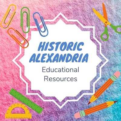 Historic Alexandria Educational Resources