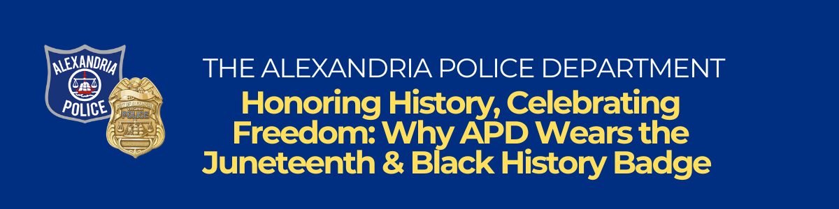 Honoring History, Celebrating Freedom: Why APD Wears the Juneteenth & Black History Badge 