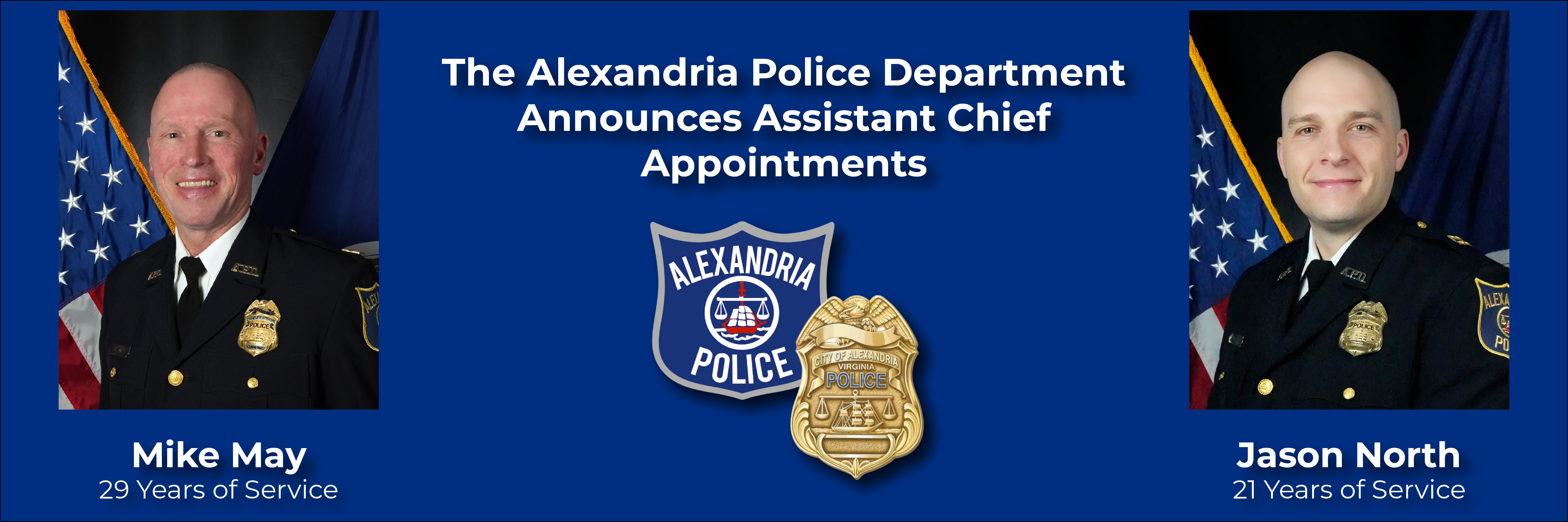 Mike May and Jason North were appointed as Assistant Chiefs of Alexandria Police Department.