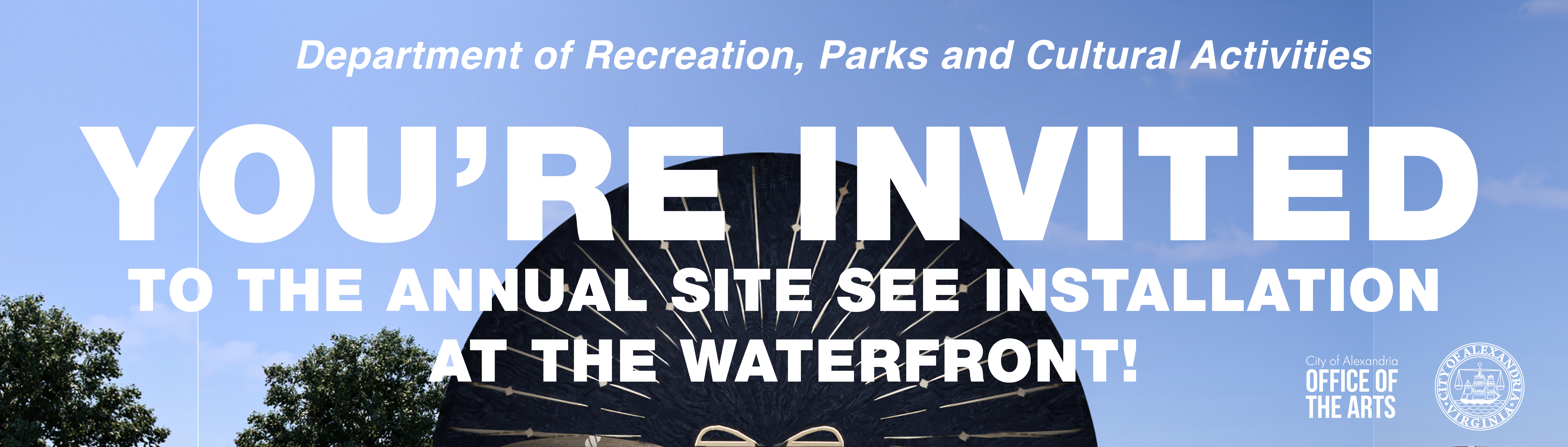 Image of Break Water public art site see with the words Department of Recreation, Parks & Cultural Activities You're Invited to the Annual Site See Installation at the Waterfront