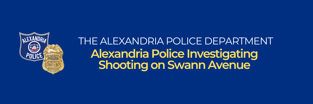 Alexandria Police Investigating Shooting on Swann Avenue