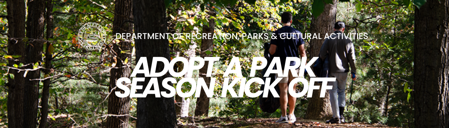 Image of volunteers walking at a park with their backs towards the camera and the words adopt a park season kick off in white overlaid on top of the image with the City seal and Department of RPCA 