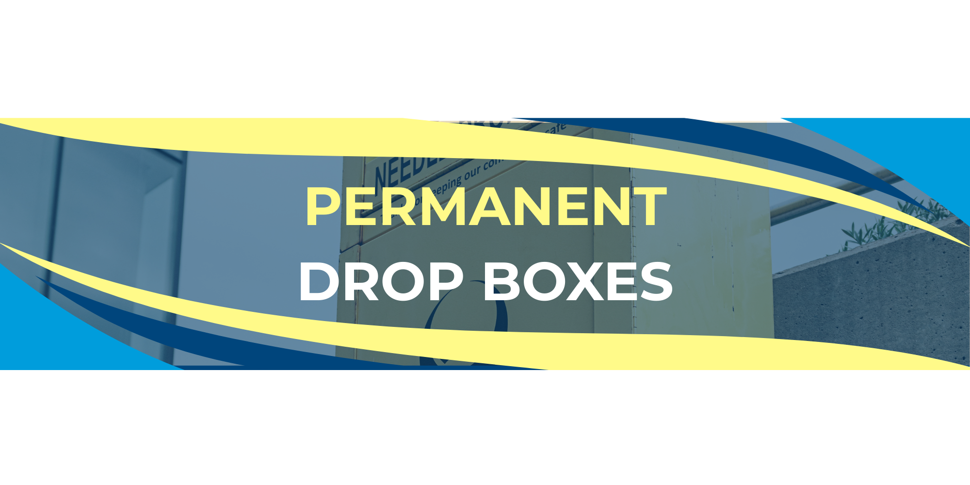 Permanent Drop Boxes Banner