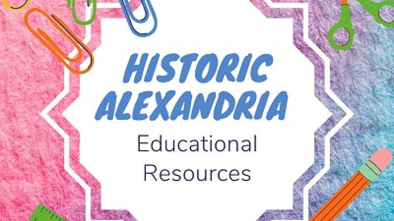 Historic Alexandria Educational Resources