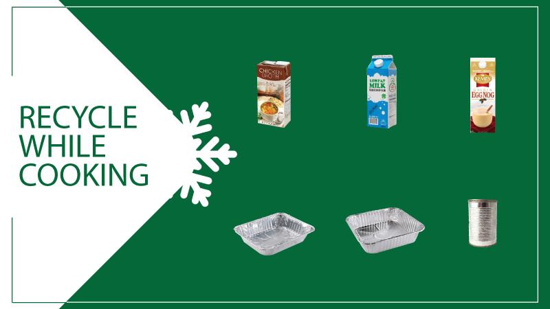 Recycle cartons and aluminum cans and pans while cooking