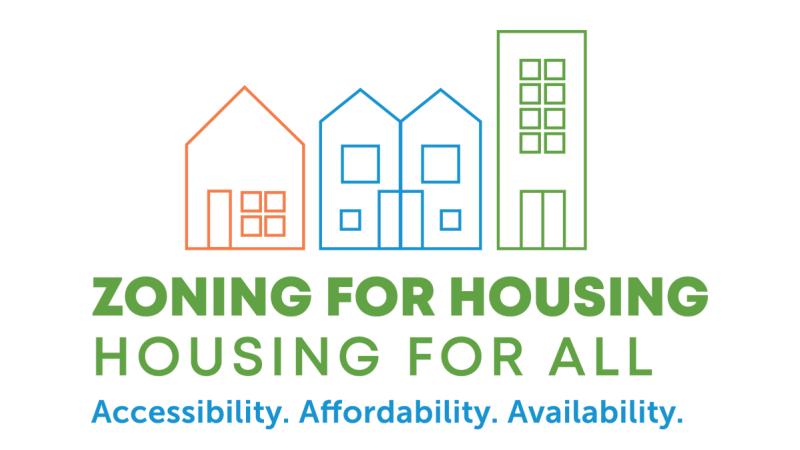 Logo with three house icons above text that reads Zoning for Housing, Housing for All. Accessibility. Affordability. Availability.