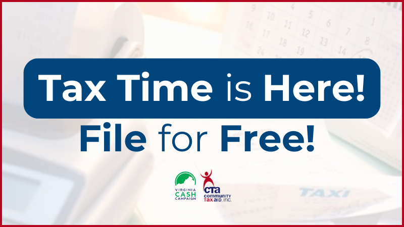 An image with a light background featuring tax-related items like a calculator and a calendar. Overlaid is a large, dark blue rounded rectangle with the text "Tax Time is Here!" in white. Below that, in large blue font, it says "File for Free!" At the bottom are the logos for Virginia CASH Campaign and Community Tax Aid, Inc.