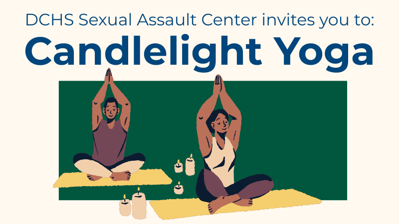 DCHS Sexual Assault Center invites you to: Candlelight Yoga. The graphic features a large teal heading over an illustration of two people in a seated prayer yoga pose on yellow mats. They are surrounded by glowing white candles against a dark green background.
