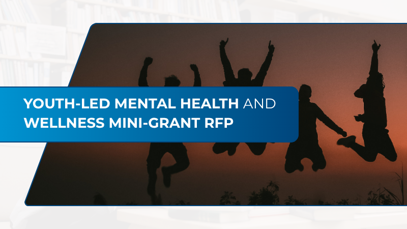 Youth jumping in the air behind blue "Youth-Led Mental Health and  Wellness Mini-Grant RFP" text box