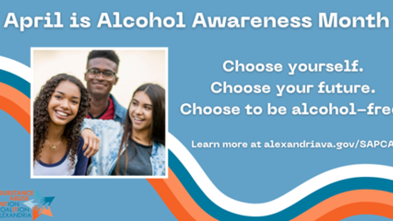 April is Alcohol Awareness Month. Choose yourself. Choose your future. Choose to be alcohol-free.