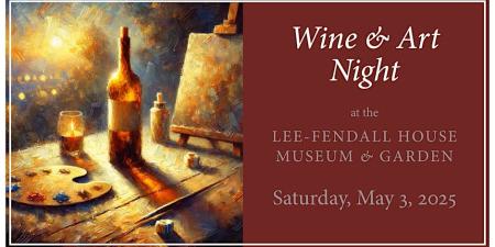 Wine and Art Night at the Lee-Fendall House