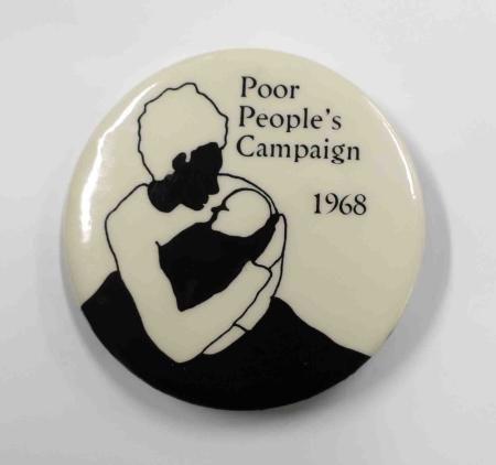 A button reads Poor People’s Campaign 1968, with a stylized image of a woman with an infant.