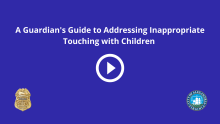 A solid blue square with the words  Name A Guide to Addressing Inappropriate Touching in Youth, the image also includes a badge and the City of Alexandria Seal